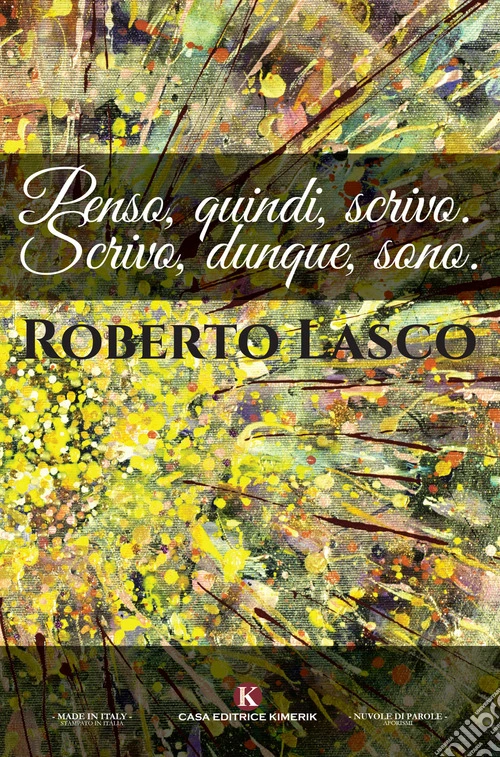 Penso, quindi, scrivo. Scrivo, dunque, sono.