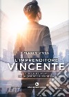 L'imprenditore vincente. Guida e strumenti per la gestione dell'impresa libro di D'Oca Alessio