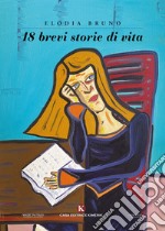 18 brevi storie di vita libro