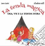 La tenda magica. Ima, Vic e i 5 regni. Ediz. illustrata