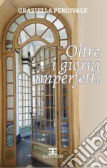 Oltre i giorni imperfetti libro