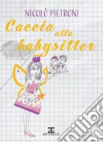 Caccia alla babysitter