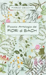 Piccola antologia dei fiori di Bach libro