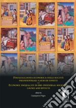 Disuguaglianza economica nelle società preindustriali: cause ed effetti-Economic inequality in pre-industrial societies: causes and effect. Ediz. bilingue