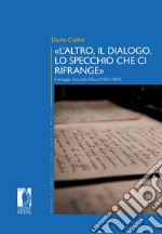 «L'altro, il dialogo, lo specchio che ci rifrange». Carteggio Anceschi-Macrí (1941-1994)