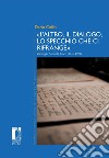 «L'altro, il dialogo, lo specchio che ci rifrange». Carteggio Anceschi-Macrí (1941-1994) libro