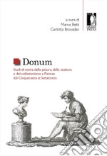 Donum. Studi di storia della pittura, della scultura e del collezionismo a Firenze dal Cinquecento al Settecento