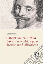 Gabriel Naudé, Helluo Librorum, e l'Advis pour dresser une bibliothèque libro