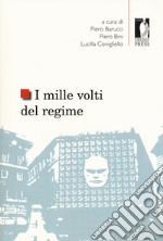 I mille volti del regime. Opposizione e consenso nella cultura giuridica, economica e politica italiana tra le due guerre libro