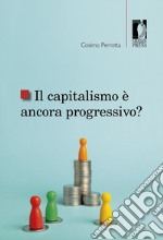 Il capitalismo è ancora progressivo? libro