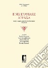 E me l'ovrare appaga. Papiri e saggi in onore di Gabriella Messeri (P. Messeri) libro