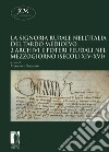 La signoria rurale nell'Italia del tardo medioevo. Vol. 2: Archivi e poteri feudali nel Mezzogiorno (secoli XIV-XVI) libro