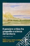 Il pensiero critico fra geografia e scienza del territorio. Scritti su Massimo Quaini libro