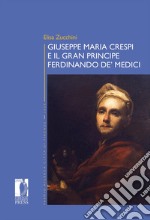 Giuseppe Maria Crespi e il Gran Principe Ferdinando de' Medici