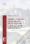 Legalità e mutamenti giurisprudenziali nel diritto penale. Fondamento e limiti del divieto di retroattività dei mutamenti giurisprudenziali sfavorevoli libro di Galante Andrea