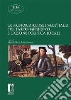 La signoria rurale nell'Italia del tardo medioevo. Vol. 3: L' azione politica locale libro