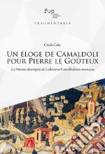 Un éloge de Camaldoli pour Pierre le Goûteux. La Heremi descriptio de Ludovicus Camaldulensis monacus libro