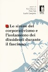 Le sirene del corporativismo e l'isolamento dei dissidenti durante il fascismo libro di Barucci P. (cur.) Bini P. (cur.) Conigliello L. (cur.)