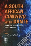 A south african Convivio with Dante. Born frees' interpretations of the Commedia libro