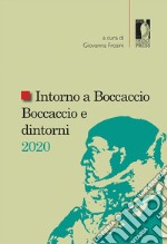 Intorno a Boccaccio/Boccaccio e dintorni 2020. Atti del Seminario internazionale di studi (Certaldo Alta, Casa di Giovanni Boccaccio, 10-11 settembre 2020) libro