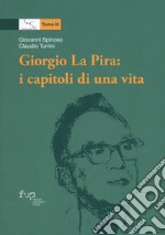 Giorgio La Pira: i capitoli di una vita libro