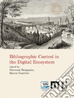 Bibliographic control in the digital ecosystem. International Conference