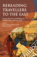 Rereading Travellers to the East. Shaping identities and building the nation in Post-unification Italy