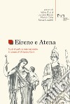 Eirene e Atena. Studi di politica internazionale in onore di Umberto Gori libro