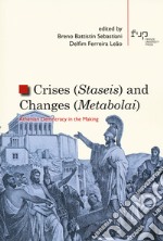 Crises (staseis) and changes (metabolai). Athenian democracy in the making