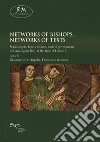 Networks of bishops, networks of texts. Manuscripts, legal cultures, tools of government in Carolingian Italy at the time of Lothar I libro