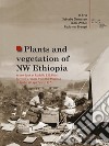 Plants and vegetation of NW Ethiopia. A new look at Rodolfo E.G. Pichi Sermolli's results from the «Missione di Studio al Lago Tana», 1937 libro