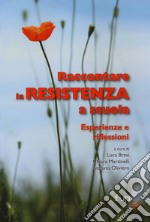 Raccontare la Resistenza a scuola. Esperienze e riflessioni