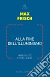 Alla fine dell illuminismo. Interviste e colloqui libro