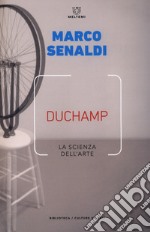 Duchamp. La scienza dell'arte libro