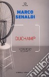 Duchamp. La scienza dell'arte libro di Senaldi Marco