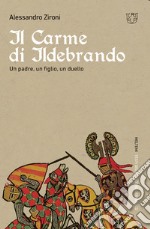 Il carme di Ildebrando. Un padre, un figlio, un duello libro