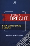 Scritti sulla letteratura e sull'arte libro di Brecht Bertolt