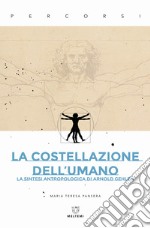 La costellazione dell'umano. La sintesi antropologica di Arnold Gehlen libro