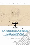 La costellazione dell'umano. La sintesi antropologica di Arnold Gehlen libro di Pansera Maria Teresa