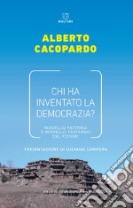 Chi ha inventato la democrazia? Modello fraterno e modello paterno del potere