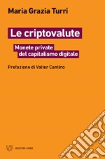 Le criptovalute. Monete private del capitalismo digitale