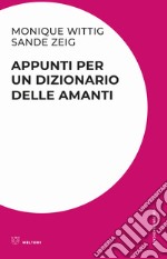 Appunti per un dizionario delle amanti libro