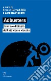 Adbusters. Ironia e distopia dell'attivismo visuale libro