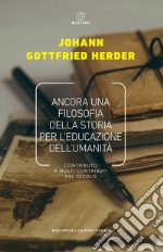 Ancora una filosofia della storia per l'educazione. Contributo a molti contributi del secolo