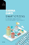 Smart citizens. Il metodo innovativo di CULT Community Hub di Perugia libro