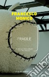 Fragile. Un nuovo immaginario del progresso libro