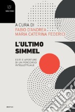 L'ultimo Simmel. Esiti e aperture di un percorso intellettuale libro