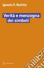 Verità e menzogna dei simboli libro