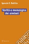 Verità e menzogna dei simboli libro di Buttitta Ignazio