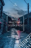 Traiettorie dello spazio. Luoghi, frizioni, relazioni libro